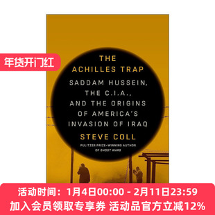 英文原版 The Achilles Trap 阿喀琉斯陷阱 萨达姆·侯赛因 C.I.A.与美国入侵伊拉克的起源 精装 Steve Coll 进口英语原版书籍
