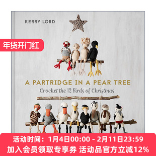 英文原版 A Partridge in a Pear Tree 一只站在梨树上的鹧鸪鸟 创意手工编织圣诞鸟类指南 精装 Kerry Lord 钩针玩偶 进口书籍