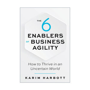 英文原版 The 6 Enablers of Business Agility业务敏捷的6大要素项目管理领导学 Karim Harbott英文版进口英语原版书籍