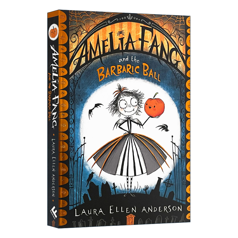 英文原版 长尖牙的阿米莉亚与野蛮球 Amelia Fang and the Barbaric Ball 儿童奇幻小说Amelia Fang Series 1 英文版 进口英语书