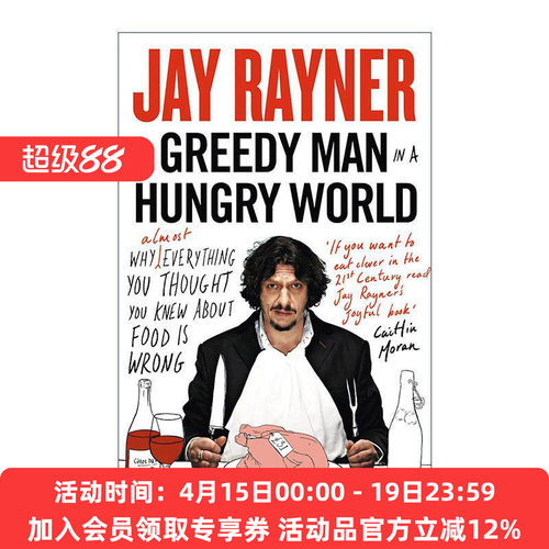 英文原版 A Greedy Man in a Hungry World 饥饿世界里的饥饿人 关于饮食行业的真相 英国食物与饮料记者 进口英语原版书籍