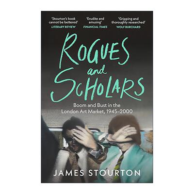 英文原版 Rogues and Scholars 骗子与学者 1945–2000年伦敦艺术市场的繁荣与萧条 英文版 进口英语原版书籍