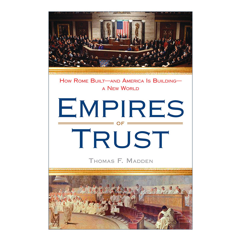 英文原版 Empires of Trust 信任帝国 罗马与美国的建立 历史 Thomas F. Madden 英文版 进口英语原版书籍