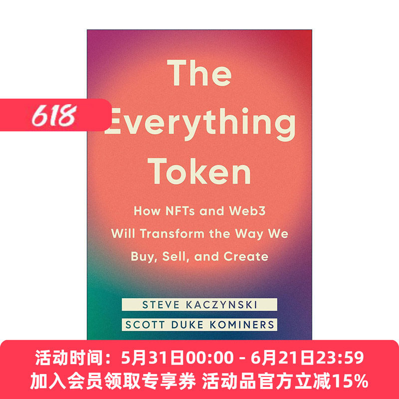 英文原版 The Everything Token 万物代币 NFT和Web3将如何改变我们购买 销售和创造的方式 Steve Kaczynski 精装进口英语原版书籍
