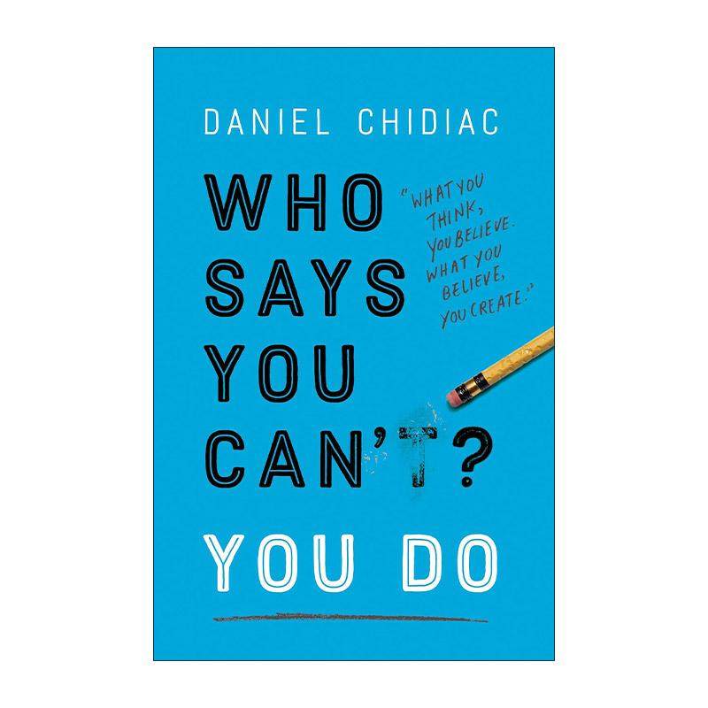 英文原版 Who Says You Can't You Do 谁说你不能 你可以的 自我提升 Daniel Chidiac 英文版 进口英语原版书籍