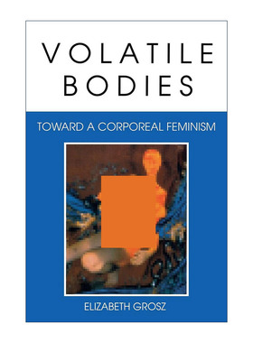 英文原版 Volatile Bodies 反复无常的身体 迈向身体女性主义 Elizabeth Grosz 英文版 进口英语原版书籍