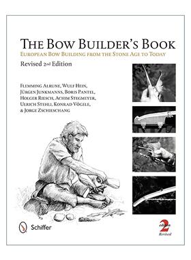 英文原版 The Bow Builder's Book 弓箭制作者之书 修订版 从石器时代到今天的欧洲 精装构造设计插图指南 Flemming Alrune 英文版