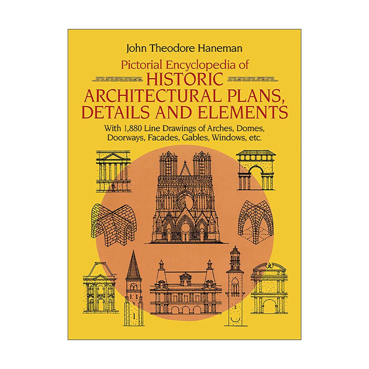 英文原版 Pictorial Encyclopedia of Historic Architectural Plans Details and Elements 历史建筑平面图 细节和元素的图解百科