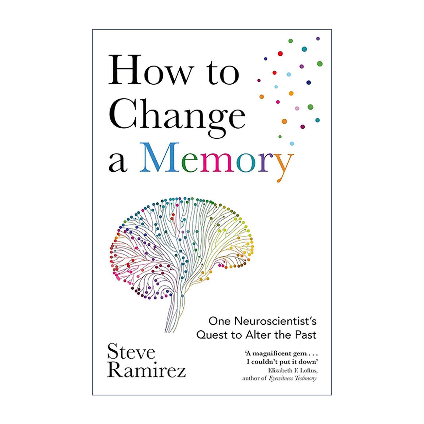 英文原版 How to Change a Memory 如何改变一段记忆 一位神经科学家的改写过去之旅 Steve Ramirez 英文版 进口英语原版书籍