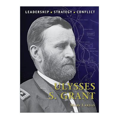 英文原版 Ulysses S Grant 历史上著名的指挥官系列 尤利西斯·S·格兰特 插图历史 英文版 进口英语原版书籍
