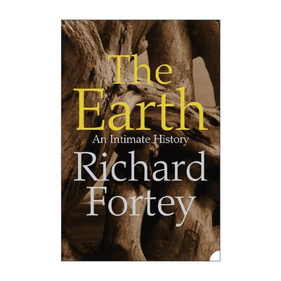 英文原版 The Earth an Intimate History 地球简史 Richard Fortey 英文版 进口英语原版书籍