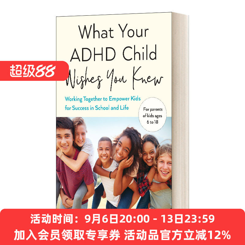 英文原版 What Your ADHD Child Wishes You Knew 你的多动症孩子希望你知道什么 一起努力让孩子在学校和生活中获得成功 英文版
