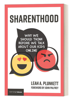 晒娃沉思录 英文原版 Sharenthood Why We Should Think before Talk about Our Kids Online Strong Ideas Leah A. Plunkett