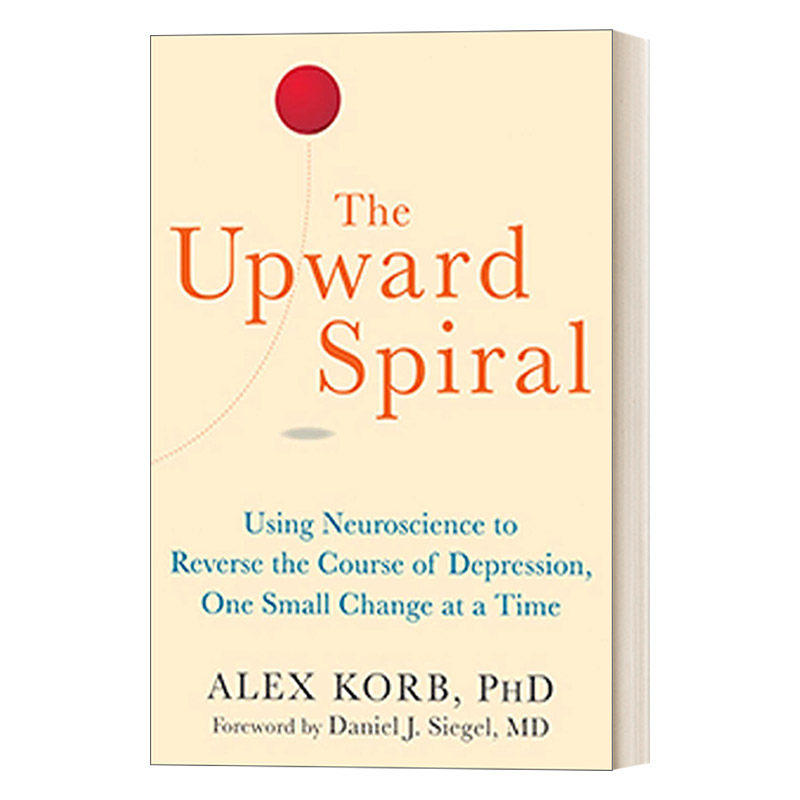 重塑大脑回路 英文原版 The Upward Spiral 如何借助神经科学走出抑郁症 英文版 进口英语原版书籍