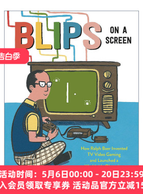 屏幕上的闪光点  英文原版 Blips on a Screen 视频游戏机之父拉尔夫·贝尔传记 儿童精装绘本科普百科 扎克瑞·奥哈拉 进口英语书