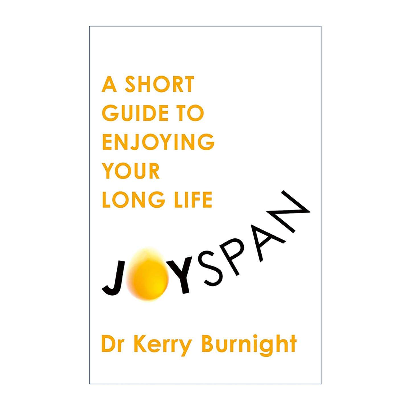 英文原版 Joyspan A Short Guide to Enjoying your Long Life 乐享长寿 战胜年长衰老恐惧 英文版 进口英语原版书籍