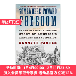 英文原版 Somewhere Toward Freedom 走向自由的地方 谢尔曼的游行和美国大规模解放的故事 精装 英文版 进口英语原版书籍