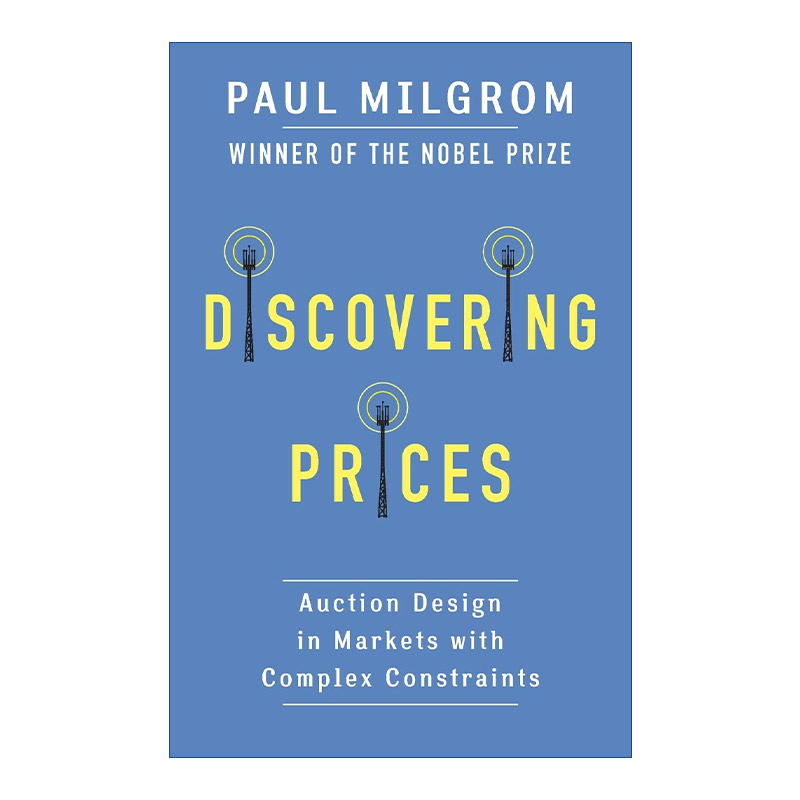 价格的发现  英文原版 Discovering Prices 复杂约束市场中的拍卖设计 诺贝尔经济学奖得主Paul Milgrom 英文版 进口英语原版书籍