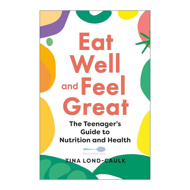 英文原版 Eat Well and Feel Great 吃得好感觉好 青少年营养健康指南 英文版 进口英语原版书籍