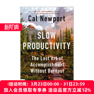 英文原版 Slow Productivity慢速高效 如何不倦怠地取得成就 经济学人年度好书 优秀到不能被忽视作者Cal Newport卡尔·纽坡特新作