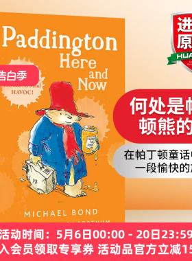 何处是帕丁顿熊的家 英文原版 Paddington Here And Now 插画故事书 英文版 进口英语原版书籍