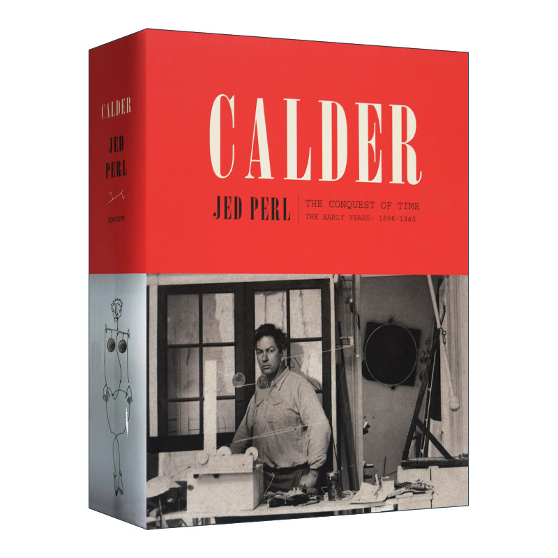 考尔德 英文原版 Calder The Conquest of Time Early Years 1898-1940 A Life 时间征服 早年 雕塑艺术家艺术传记