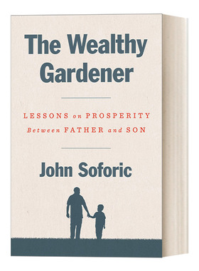 富有的园丁 英文原版 The Wealthy Gardener 父子之间的富裕经验 投资 John Soforic 精装 英文版 进口英语原版书籍