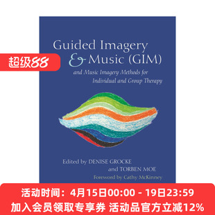 英文原版 Guided Imagery & Music (GIM) and Music Imagery Methods for Individual and Group Therapy 音乐引导想象治疗方法 英