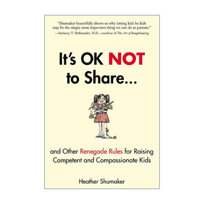 英文原版 It's OK Not to Share and Other Renegade Rules for Raising Competent and Compassionate Kids 培养有能力