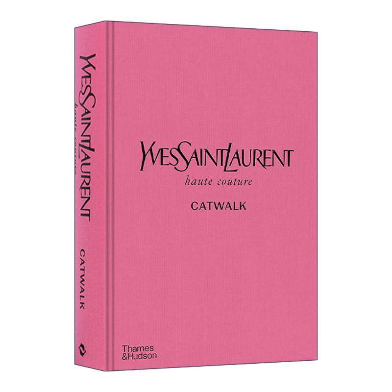 英文原版 Yves Saint Laurent Catwalk 伊夫·圣罗兰 YSL时尚T台时装秀完整收藏艺术画册 精装 英文版 进口英语原版书籍