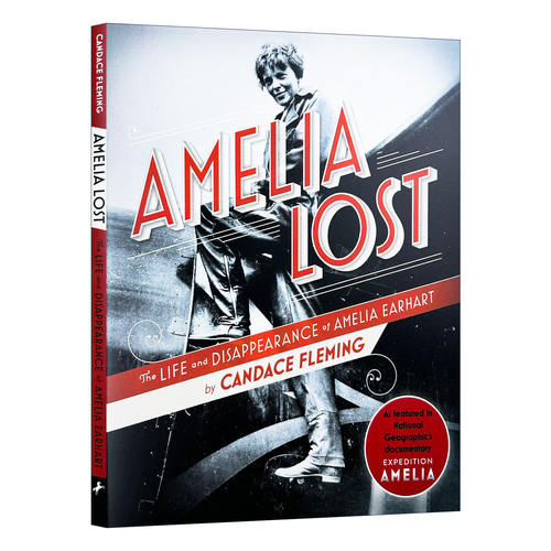 英文原版 Amelia Lost 迷失的阿米莉亚 女飞行员阿米莉亚·埃尔哈特的生平与失踪 Candace Fleming 英文版 进口英语原版书籍
