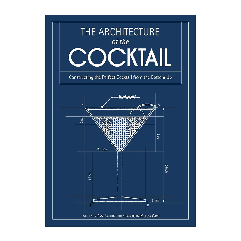 英文原版 The Architecture of the Cocktail 鸡尾酒蓝图 精准把握鸡尾酒调制尺度 精装 英文版 进口英语原版书籍