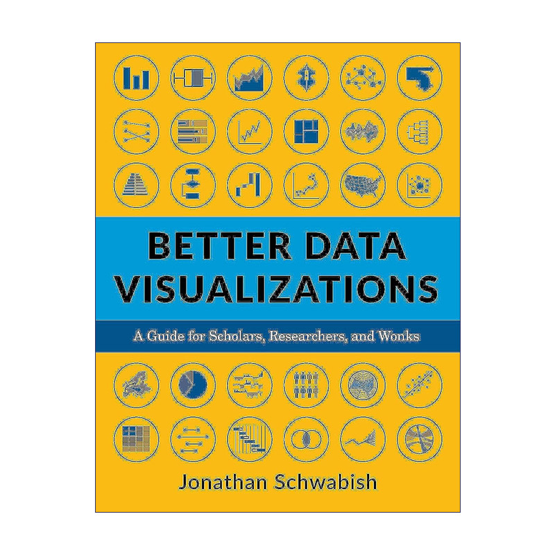 更好的数据可视化指南 英文原版 Better Data Visualizations 图表设计 乔纳森·施瓦比什 哥伦比亚大学出版社 进口英语原版书籍