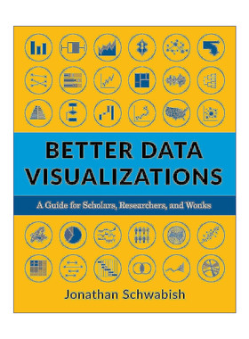 更好的数据可视化指南 英文原版 Better Data Visualizations 图表设计 乔纳森·施瓦比什 哥伦比亚大学出版社 进口英语原版书籍