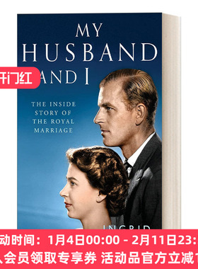 伊丽莎白二世和菲利普亲王 英文原版 My Husband And I 王室70年婚姻的内幕 英文版 进口英语原版书籍