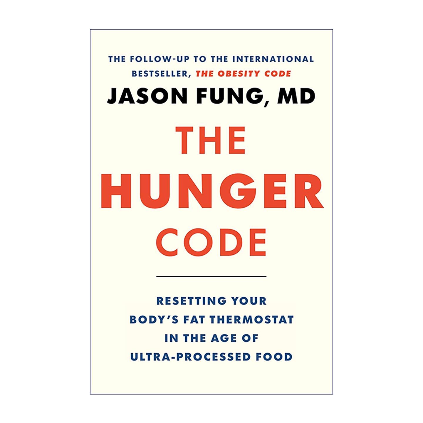 英文原版 The Hunger Code 饥饿密码 超加工食品时代重置身体脂肪恒温器 肥胖代码续篇 癌症密码作者杰森·冯 进口英语原版书籍