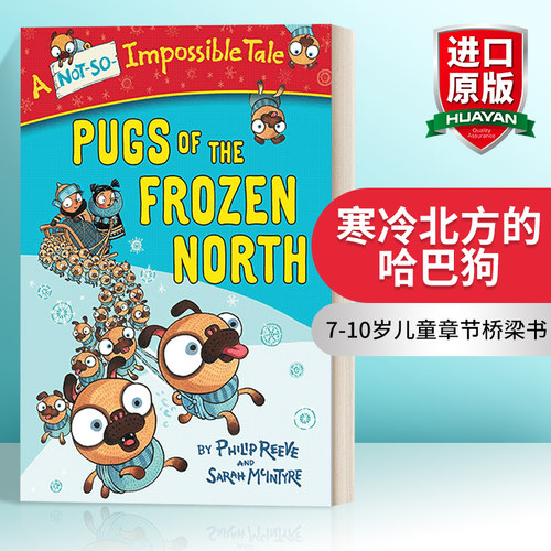 寒冷北方的哈巴狗 英文原版 Pugs of the Frozen North A Not-So-Impossible Tale 7-10岁儿童章节桥梁书 Philip Reeve 英文版