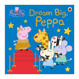 Dream Big 进口英语原版 Peppa 书籍 英文版 Pig 小猪佩奇绘本 英文原版 大胆追逐梦想吧佩奇
