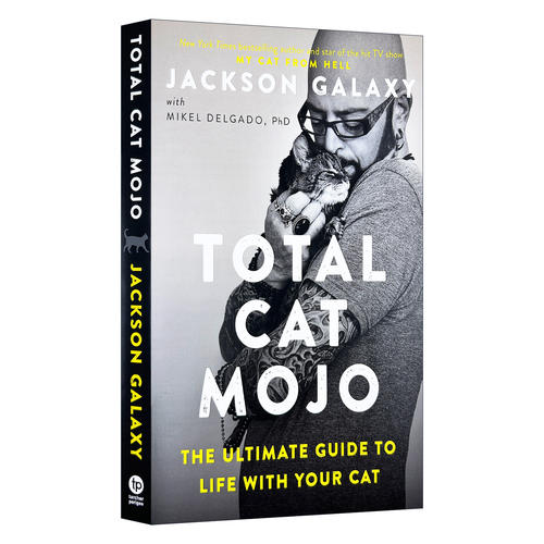 英文原版 Total Cat Mojo The Ultimate Guide to Life with Your Cat养一只神气猫 猫咪养护及猫行为完全指南 进口英语书籍