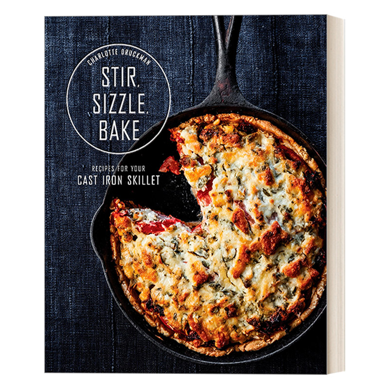 搅拌 英文原版 Stir Sizzle Bake 嘶嘶声 烧烤 你的平底锅食谱 Charlotte Druckman 精装 英文版 进口英语原版书籍