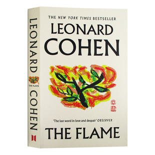 The Flame 中国现当代诗歌文学 莱昂纳德科恩 进口原版 英文原版 英文版 英语书籍 火焰