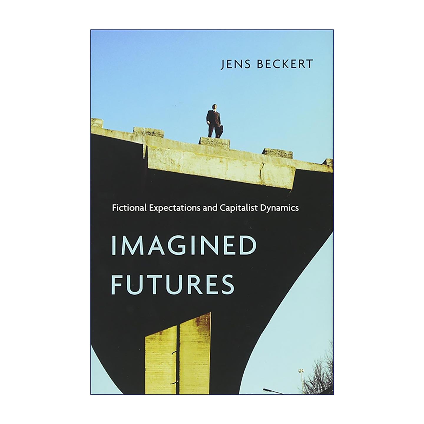 英文原版 Imagined Futures 想象中的未来 虚构预期与资本主义动态 精装 延斯·贝克特 英文版 进口英语原版书籍