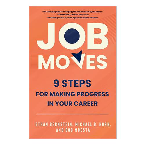 英文原版 Job Moves 职场跃迁 9 步打造持续进步的职业生涯 精装 哈佛商学院教授Ethan Bernstein 英文版 进口英语原版书籍