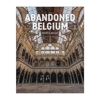 废墟景观 英文原版 Abandoned Belgium 比利时 精装影集 英文版 进口英语原版书籍
