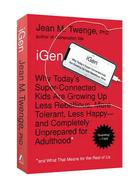 世代报告 英文原版 iGen Why Today's Super-Connected Kids Are Growing Up Less Rebellious More Tolerant Happy 英文版