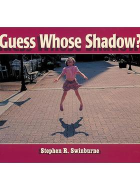 英文原版 Guess Whose Shadow 猜猜是谁的影子 儿童阴影科普认知绘本 Stephen R. Swinburne 英文版 进口英语原版书籍