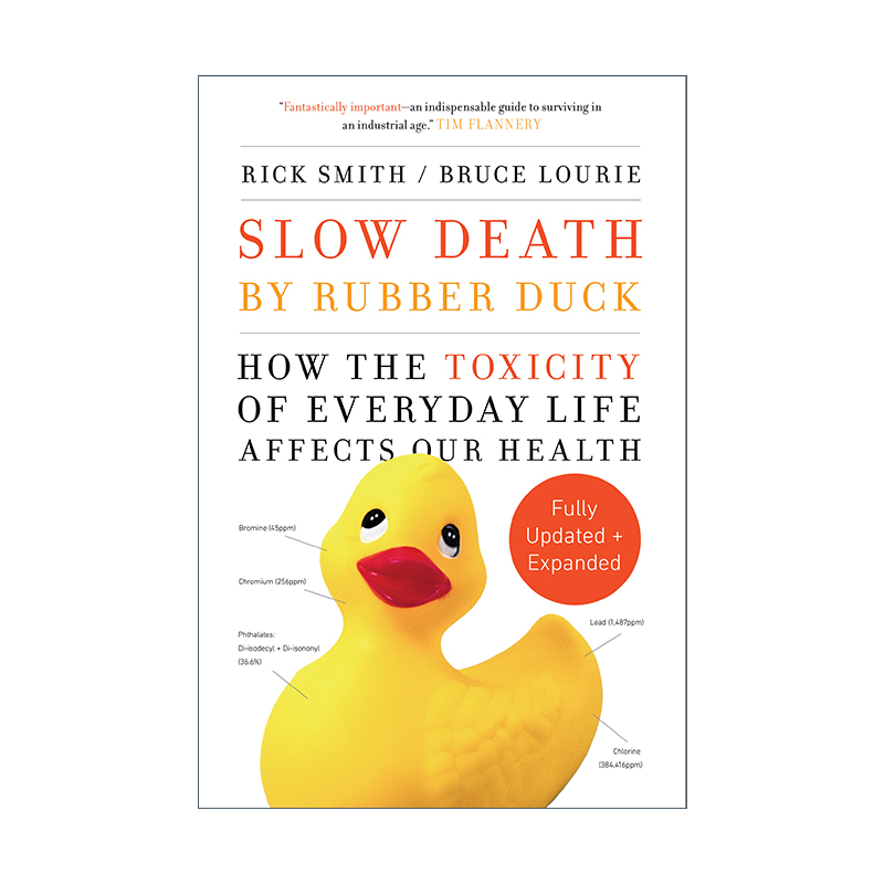 英文原版 Slow Death by Rubber Duck Fully 橡皮鸭下的慢死亡 修订更新版 日常生活中的有毒物质如何影响我们的健康 英文版