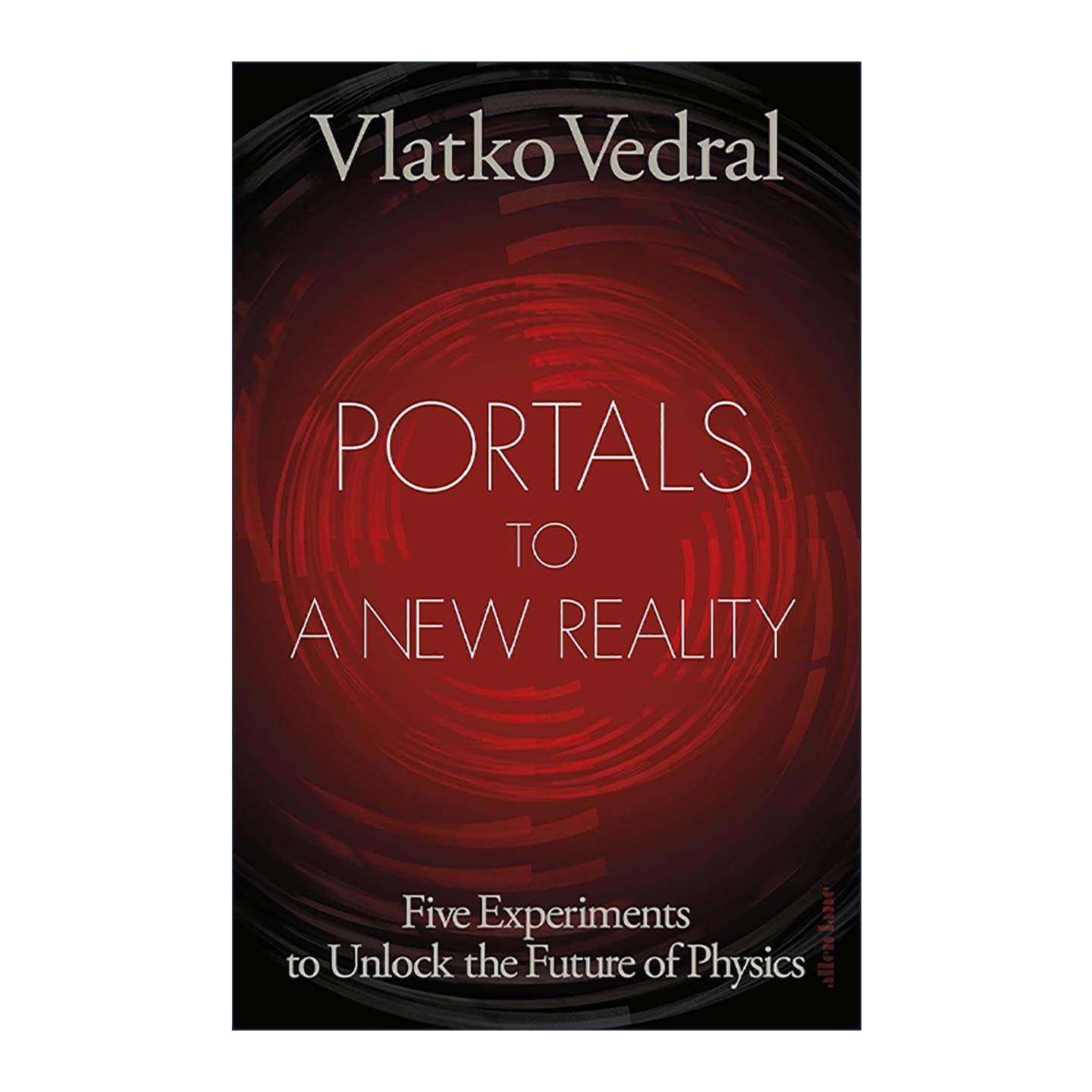 英文原版 Portals to a New Reality 通往新现实的门户 解锁物理学未来的五项实验 精装 牛津大学物理学教授 Vlatko Vedral 英文版