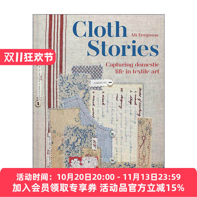 英文原版 Cloth Stories 布艺故事 用纺织艺术捕捉生活瞬间 精装 英文版 进口英语原版书籍