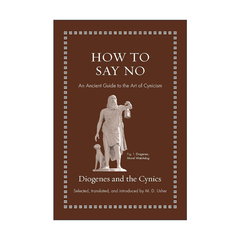 英文原版 How to Say No Ancient Wisdom for Modern Readers如何说不玩世不恭艺术的古老指南古希腊哲学家第欧根尼Diogenes-封面